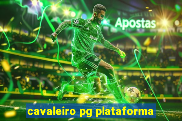 cavaleiro pg plataforma